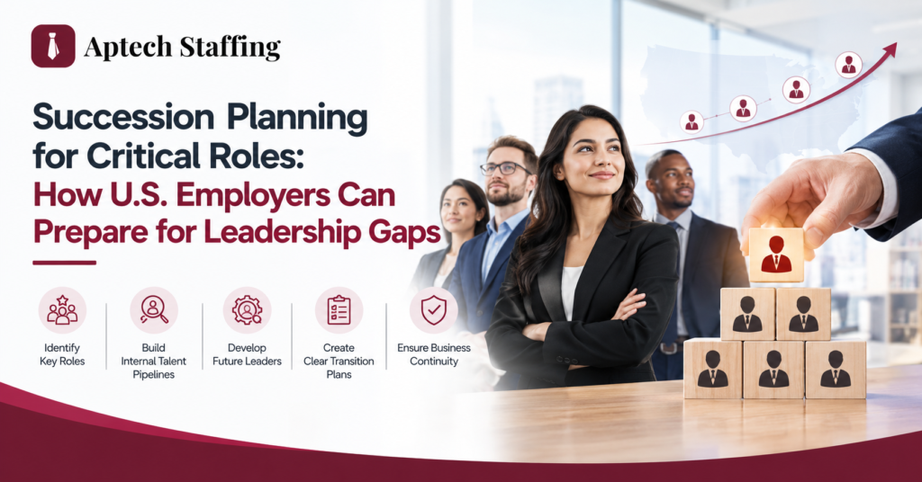 Succession Planning for Critical Roles: How U.S. Employers Can Prepare for Leadership Gaps